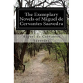 The Exemplary Novels of Miguel de Cervantes Saavedra - Paperback