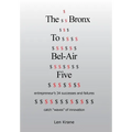 The Bronx To Bel-Air Five: entrepreneur's 34 successes and failures catch "waves" of innovation - Hardcover