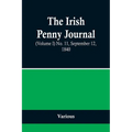 The Irish Penny Journal, (Volume I) No. 11, September 12, 1840 - Paperback