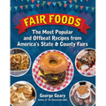 Fair Foods: The Most Popular and Offbeat Recipes from America's State and County Fairs - Hardcover