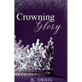 The Crowning Glory: A Comprehensive Guide to British Coronations - Paperback