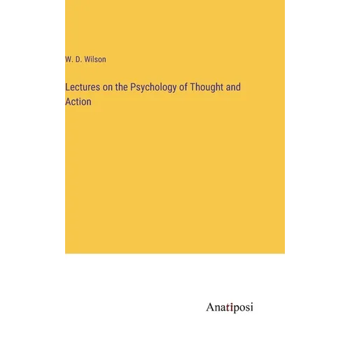 Lectures on the Psychology of Thought and Action - Hardcover