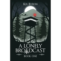 A Lonely Broadcast: Book One - Paperback