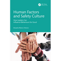 Human Factors and Safety Culture: How Leaders Can Influence Behaviours for Good - Paperback