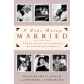 I Like Being Married: Treasured Traditions, Rituals and Stories - Paperback