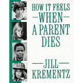 How It Feels When a Parent Dies - Paperback