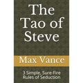 The Tao of Steve: 3 Simple, Sure-Fire Rules of Seduction - Paperback