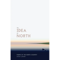The Idea of North: Poems of the North Country - Paperback