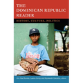 The Dominican Republic Reader: History, Culture, Politics - Paperback