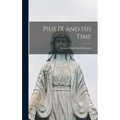 Pius IX and his Time - Hardcover