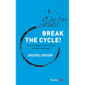 Break the Cycle!: How managers block change without realizing it - Paperback