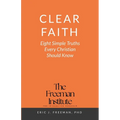 Clear Faith: Eight Simple Truths Every Christian Should Know - Paperback