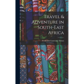 Travel & Adventure in South-East Africa - Hardcover
