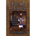 These Are the Garments: The Priestly Robes of Ancient Israel - Paperback