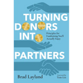 Turning Donors Into Partners: Principles for Fundraising You'll Actually Enjoy - Paperback