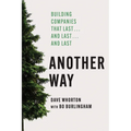Another Way: Building Companies That Last...and Last...and Last - Hardcover