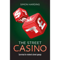 The Street Casino: Survival in Violent Street Gangs - Paperback