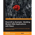 ReactJS by Example- Building Modern Web Applications with React - Paperback