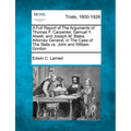 A Full Report of The Arguments of Thomas F. Carpenter, Samuel Y. Atwell, and Joseph M. Blake, Attorney General, in The Case of The State vs. John and - Paperback