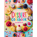 Dessert Cookbook for Kids 8-12: 115+ Fun and Easy Dessert Recipes for Young Bakers - Paperback