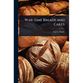 War-time Breads and Cakes - Paperback
