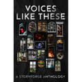 Voices Like These: A StoryForge Anthology - Paperback