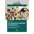 The 'Human Rights Component' of Foreign Policy: The Case of Italy between Self-conceptions and the Pursuit of Reputation - Paperback