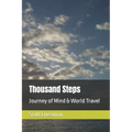 Thousand Steps: Journey of Mind & World Travel - Paperback