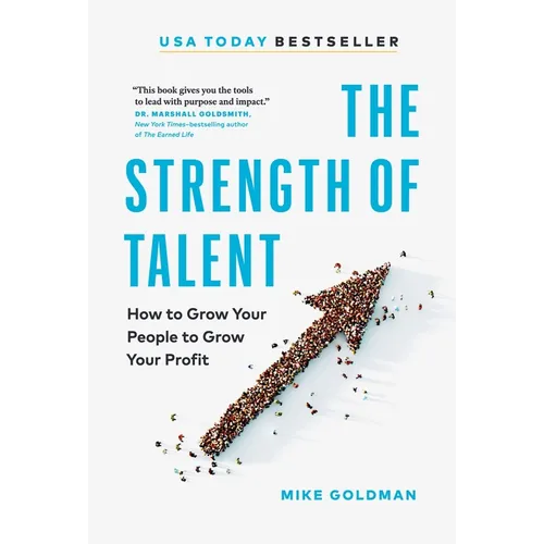 The Strength of Talent: How to Grow Your People to Grow Your Profit - Hardcover