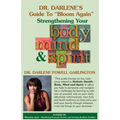 Dr. Darlene's Guide to "Bloom Again": Strengthening Your Body, Mind & Spirit - Paperback
