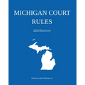 Michigan Court Rules; 2023 Edition - Paperback