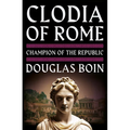 Clodia of Rome: Champion of the Republic - Hardcover