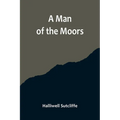 A Man of the Moors - Paperback