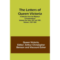 The Letters of Queen Victoria: A Selection from Her Majesty's Correspondence between the Years 1837 and 1861. Volume I, 1837-1843 - Paperback