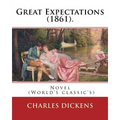 Great Expectations (1861). By: Charles Dickens: Novel (World's classic's) - Paperback