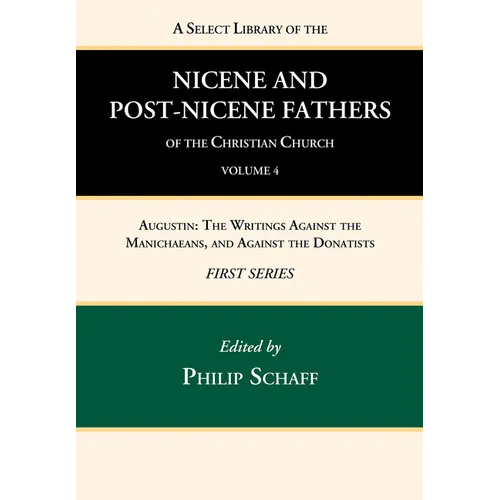 A Select Library of the Nicene and Post-Nicene Fathers of the Christian Church, First Series, Volume 4 - Hardcover