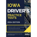Iowa Driver's Practice Tests: + 360 Driving Test Questions To Help You Ace Your DMV Exam. - Paperback