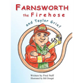 Farnsworth the Firehose and Taylor Grief - Hardcover