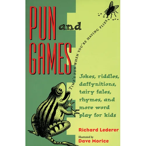Pun and Games: Jokes, Riddles, Daffynitions, Tairy Fales, Rhymes, and More Word Play for Kids - Paperback