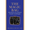The Magic Bag: Adventures of a Pioneer Female Cardiologist - Paperback