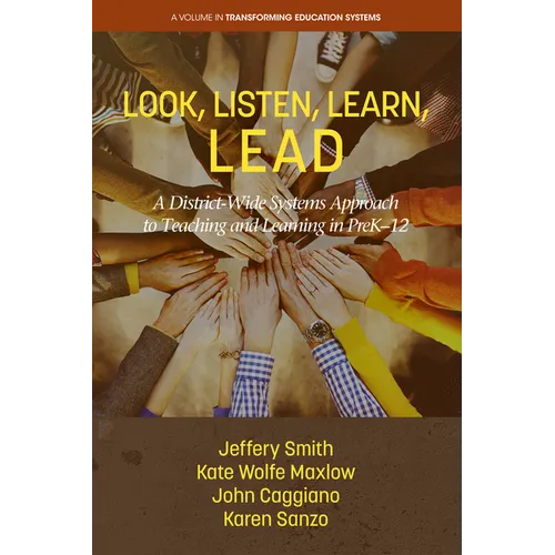Look, Listen, Learn, Lead: A District-Wide Systems Approach to Teaching and Learning in Prek-12 - Paperback