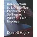 Introduction to LibreOffice Productivity Software: Writer - Calc - Impress - Paperback