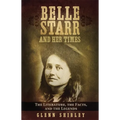 Belle Starr and Her Times: The Literature, the Facts, and the Legends - Paperback