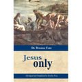 Jesus Only - Paperback