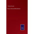 Essays, Critical and Miscellaneous - Hardcover