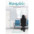 Invisible: A Nurse-Turned-Patient's Resource to Living Well with Autoimmune Disease - Paperback