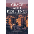 Grace and Resilience: Guidance, Protection, and Blessings: Part 1 - Paperback