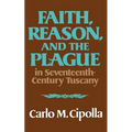 Faith, Reason, and the Plague in Seventeenth Century Tuscany - Paperback