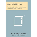 Mary Was Her Life: The Story Of A Nun, Sister Maria Teresa Quevedo, 1930-1950 - Paperback