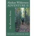 Alaskan Wilderness Adventure II - Paperback